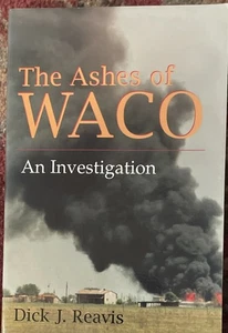 The Ashes of Waco : An Investigation By Dick J. Reavis - PB 1998 BRAND NEW! - Imagen 1 de 2