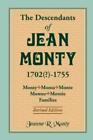 The Descendants Of Jean Monty, 1702(?)-1755: Monty/Monte/Montee/Montie Fami...