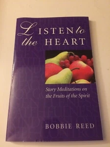Listen to the Heart: Story Meditations Fruits of the Spirit~Bobbie Reed~1997 PB - Picture 1 of 3