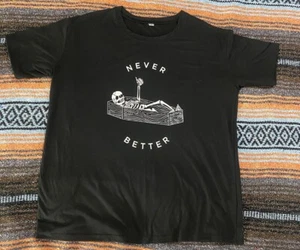 XL Never Better Skeleton Women's T Shirt Black EUC Clean And Soft Dark Humor - Picture 1 of 6