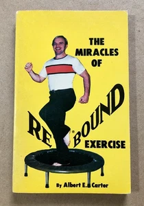 The Miracles of Rebound Exercise, Albert E. Carter (1981, PB) Revised - Foto 1 di 10