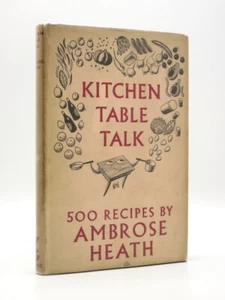 Kitchen Table Talk: 500 Recipes AMBROSE HEATH 1953 1st Ed Vintage Cookery Book - Imagen 1 de 15