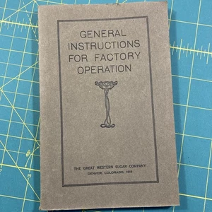 GREAT WESTERN SUGAR COMPANY 1919 General Instructions factory operation book - Bild 1 von 7