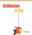 Architecture in Play : Intimations of Modernism in Architectural