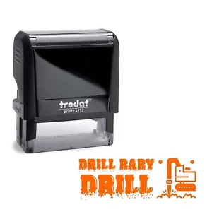 Drill Baby Drill selbstfärbender Stempel - 3/4” x 1-7/8” - Trump Spruch - Bild 1 von 1