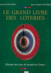 Le grand livre des loteries - Histoire des jeux de hasard en France - Descotils - Picture 1 of 1