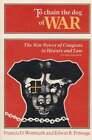 To Chain the Dog of War: The War Power of Congress in History and Law by Wormuth