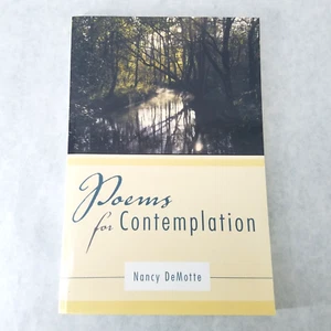 Poems for Contemplation - 2011 Softcover AUTOGRAPHED by Nancy Demotte - LIKE NEW - Picture 1 of 13