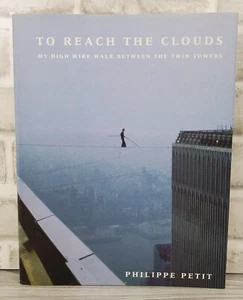 Philippe Petit To Reach the Clouds My High Wire Walk Between Signed 1st 2002 - Picture 1 of 11