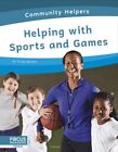 Helping With Sports and Games, Paperback by Becker, Trudy, Like New Used, Fre...