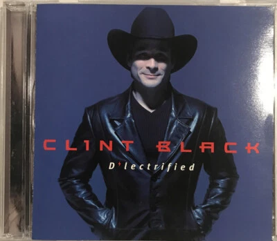 Clint Black - D'Lectrified CD 2006 RCA Records Label – RCA07863-67823-2 - Image 1 of 3