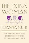 The Extra Woman: Comment Marjorie Hillis a conduit une génération de femmes à vivre seules et