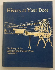 History at Your Door - The Story of the Dispatch and Pioneer Press 1849-1983 - Imagen 1 de 12