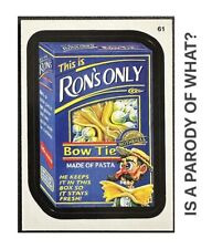 2015 Topps Wacky Packages Sticker #61 RON’S ONLY card in Toploader