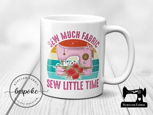 Sew Much Fabric Sew Little Time, White Ceramic Mug, Sewing Themed Mug - Picture 1 of 1