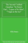 The Second Cadfael Omnibus: Saint Peter's Fair, The Leper of Saint Giles, The.