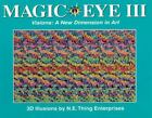Magic Eye III, Vol. 3 Visions A New Dim- 9780836270174, hardcover, Magic Eye Inc