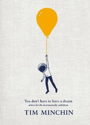 You Don't Have To Have A Dream by Tim Minchin Hardback - Image 1 of 1