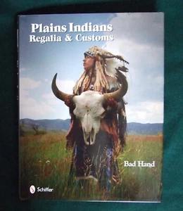 Plains Indians, Regalia & Customs, Bad Hand, 2010, 1st edition, hardback - Picture 1 of 7