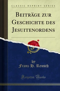 Beiträge zur Geschichte des Jesuitenordens (Classic Reprint) - Imagen 1 de 2