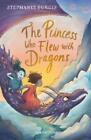 Stephanie Burgis The Princess Who Flew with Dragons (Paperback)