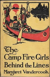THE CAMP FIRE GIRLS BEHIND THE LINES by Margaret Vandercook HB 1918 - Picture 1 of 1