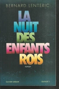 La nuit des enfants rois . Bernard LENTERIC. Olivier Orban CVi - Imagen 1 de 1