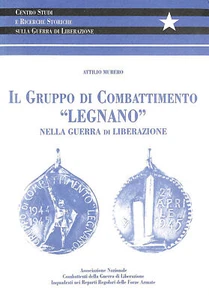 Il Gruppo di Combattimento Legnano nella guerra di liberazione by Attilio Murero - Imagen 1 de 1