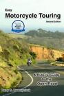 Easy Motorcycle Touring: A Rider's Guide to the Open Road by Dwernychuk, Barry
