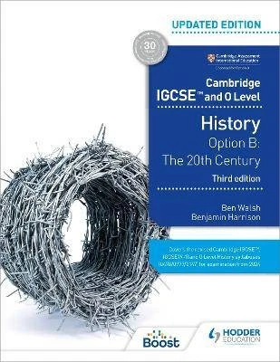 Cambridge IGCSE and o Level History 3rd Edition: Option B: the 20th Century : Hodder Education Group by Ben Walsh and Benjamin Harrison (2022, Trade Paperback)