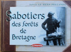 Sabotiers des forets de bretagne, Sylvie Le Menn-Pellanda - Imagen 1 de 1