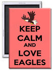 Keep Calm And Love Eagles - Fridge Magnet