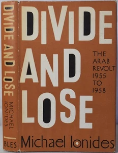 DIVIDE & LOSE The Arab Revolt 1955-58 Ionides. Suez Crisis, Iraq Revolution, - Picture 1 of 4