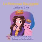 La Princesa Marygold Y La Fiesta Del T Real By Leia T. Hunt Paperback Book