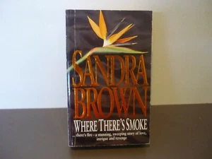 SANDRA BROWN ROMANTIC SUSPENSE - WHERE THERE'S SMOKE - COMBINE POSTAGE & SAVE - Picture 1 of 3