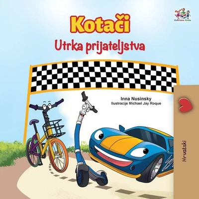 Kidkiddos Books Inna The Wheels The Friendship Race (Croatian Book  (Paperback) - Image 1 of 2