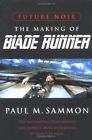 Future Noir: The Making of Blade Runner,Paul M. Sammon