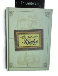 Alte rheinische Küche 2003 Kochrezepte Lorenz Wiehlpütz NRW - Bild 1 von 15