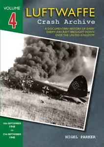 Luftwaffe Crash Archive: 10th Sept 1940 - 27th Sept 1940 Vol 4 *NEW* + FREE P&P - Imagen 1 de 1