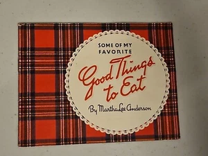 Vintage 1940 Some Of My Favorite Good Things To Eat Cookbook Martha Lee Anderson - Picture 1 of 5