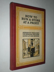 How To Run A Store At Profit 1913 Hardcover A.W Shaw Company Antique 1st Edition - Picture 1 of 8