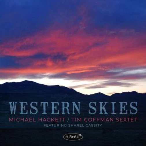 Michael Hackett/Tim Coffman Sextet featuring Sharel Cassity Western Skies (CD) - Bild 1 von 1