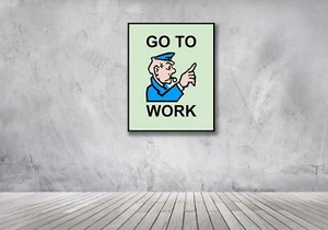 Go To Work Canvas PreStretched Office Home Decor Motivational Monopoly - Picture 1 of 1