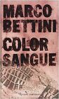 Color Sangue By Bettini Marco  Book  Condition Good