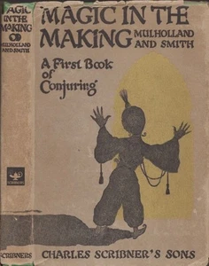 John Mulholland, Milton M Smith / Magic in the Making 1925 Magic - Picture 1 of 1
