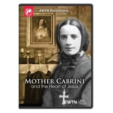 MOTHER CABRINI AND THE HEART OF JESUS. AN EWTN DVD