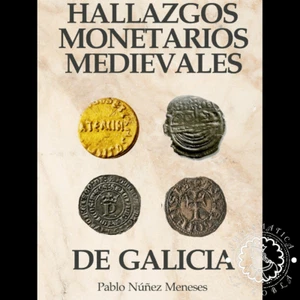 2019 - Hallazgos Monetarios Medievales de Galicia - P. Nuñez - Imagen 1 de 2