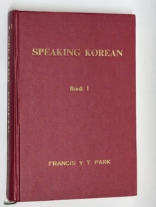 Speaking Korean Book 1 Francis Y.T. Park Vintage Hardcover Copyright 1984, 1991 - Imagen 1 de 4