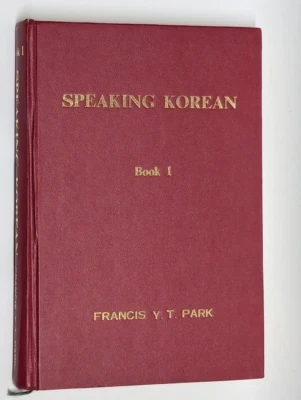 Speaking Korean Book 1 Francis Y.T. Park Vintage Hardcover Copyright 1984, 1991 - Image 1 of 4