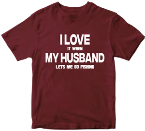 I Love It When My Husband Lets Me Go Fishing T-shirt Hunter Novelty - Picture 1 of 14